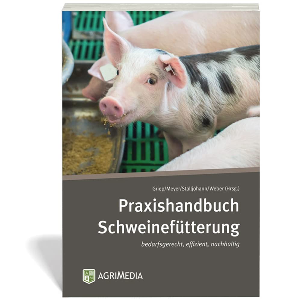 Praxishandbuch Schweinefütterung: bedarfsgerecht, effizient, nachhaltig Medicine