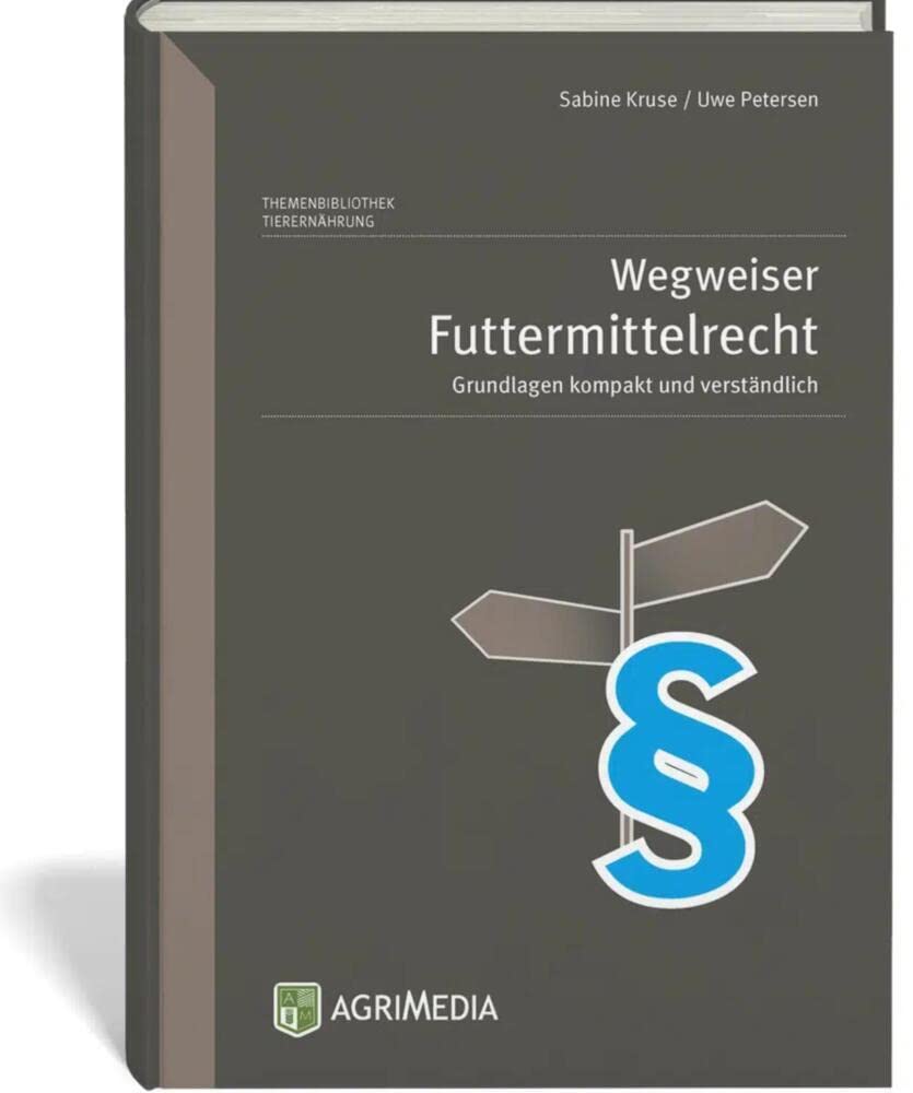 Wegweiser Futtermittelrecht: Grundlagen kompakt und verständlich 2. Auflage Medicine