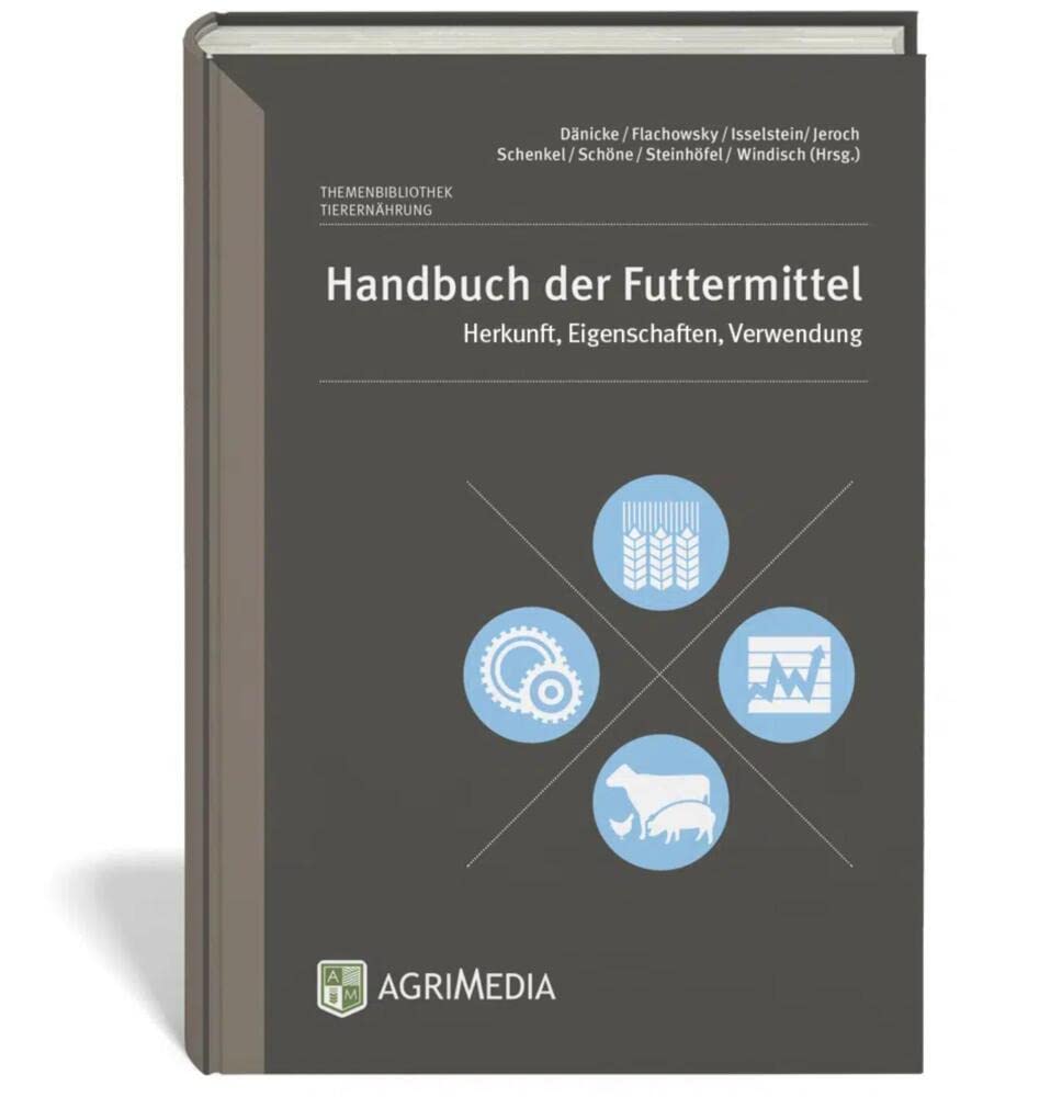 Handbuch der Futtermittel: Herkunft, Eigenschaften, Verwendung Medicine