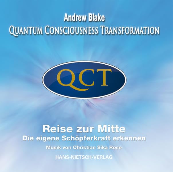 QCT - Quantum Consciousness Transformation: Reise zur Mitte Die eigene Schöpferkraft erkennen Religion & Esotericism