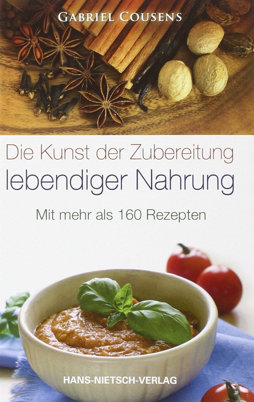 Die Kunst der Zubereitung lebendiger Nahrung Health, Nutrition & Fitness