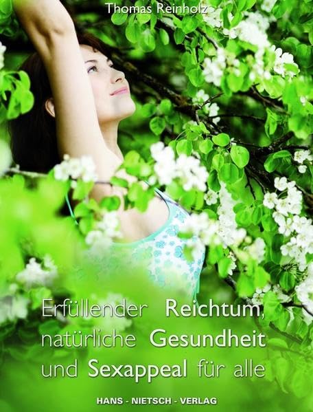 Erfüllender Reichtum, natürliche Gesundheit und Sexappeal für alle Health, Nutrition & Fitness