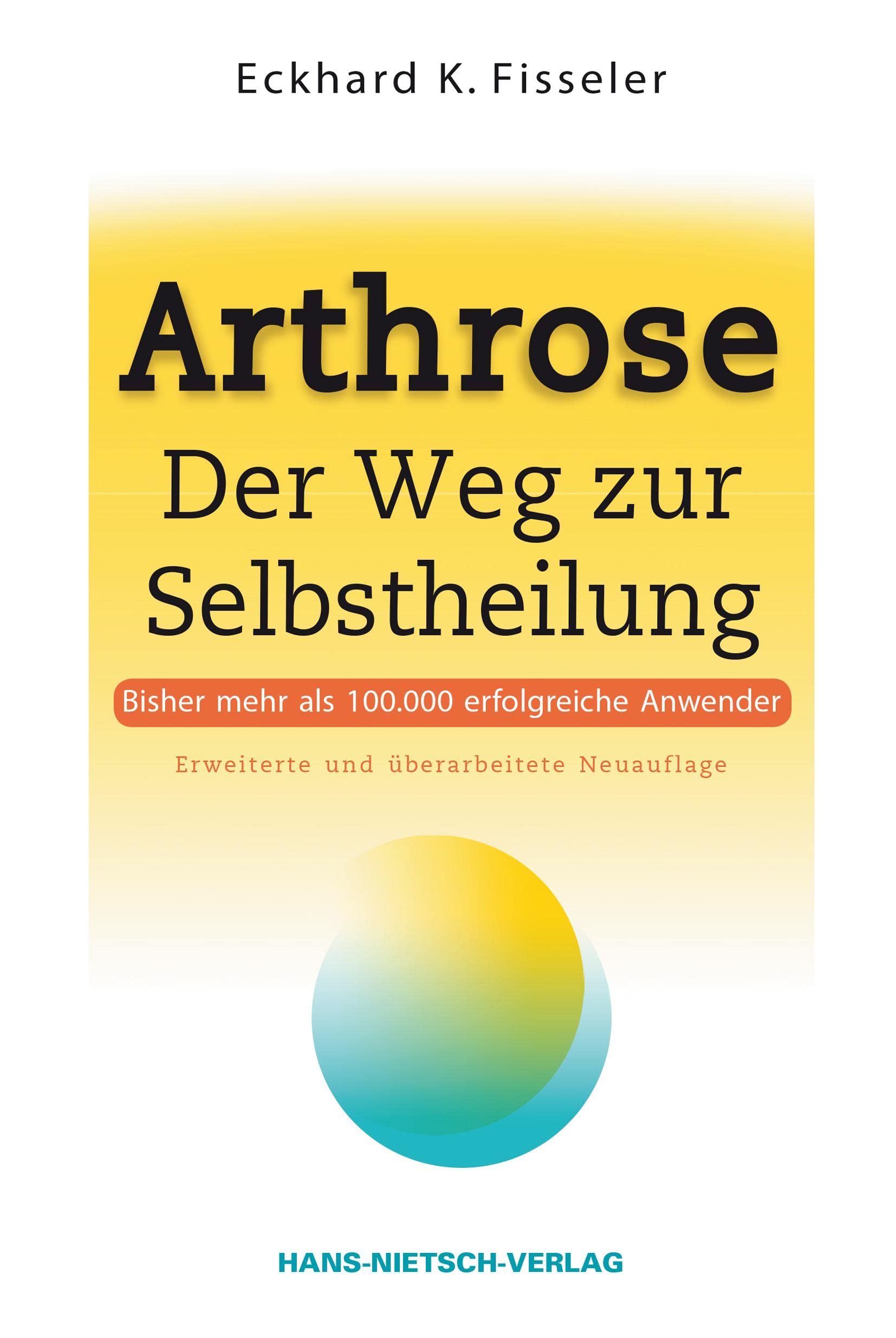 Arthrose - Der Weg zur Selbstheilung Health, Nutrition & Fitness