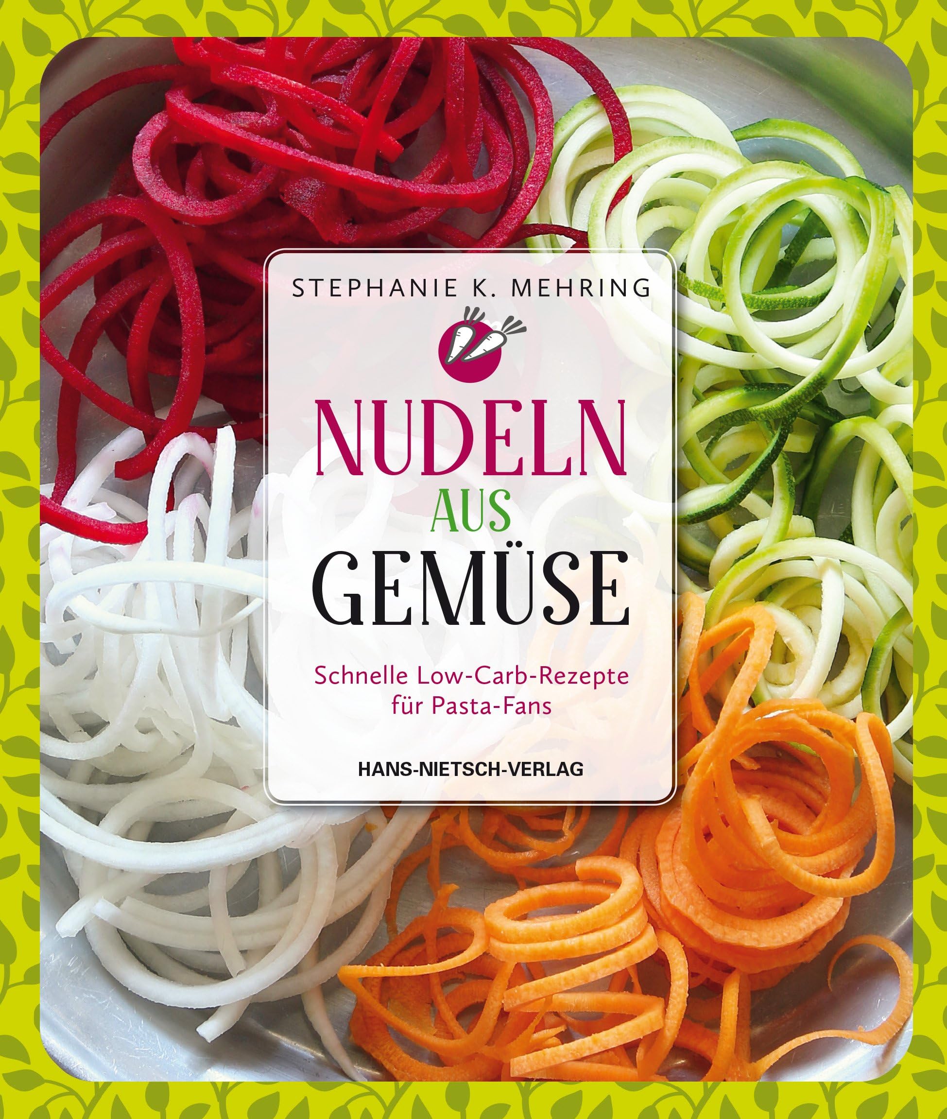 Nudeln aus Gemüse: Schnelle vegetarische Low-Carb-Rezepte für Pasta-Fans Medicine
