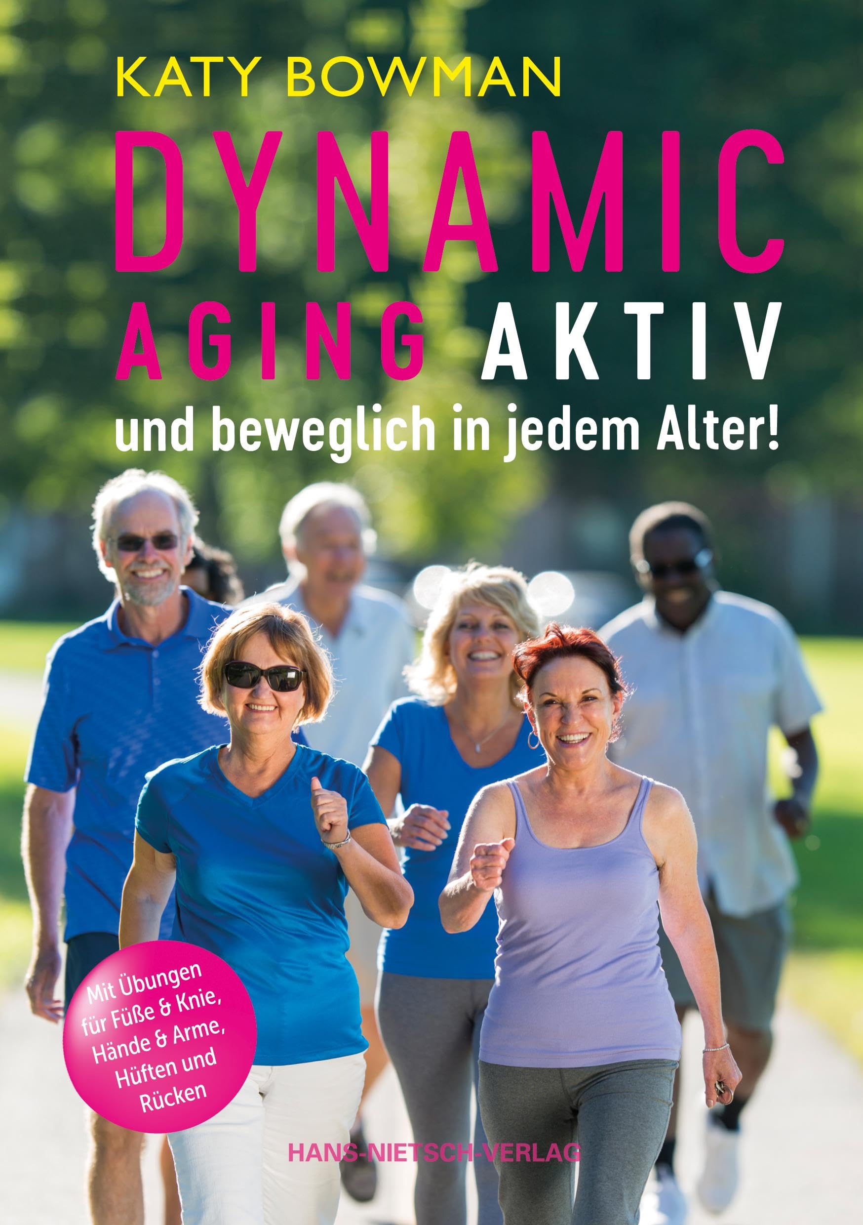 Dynamic Aging - Aktiv und beweglich in jedem Alter Health, Nutrition & Fitness