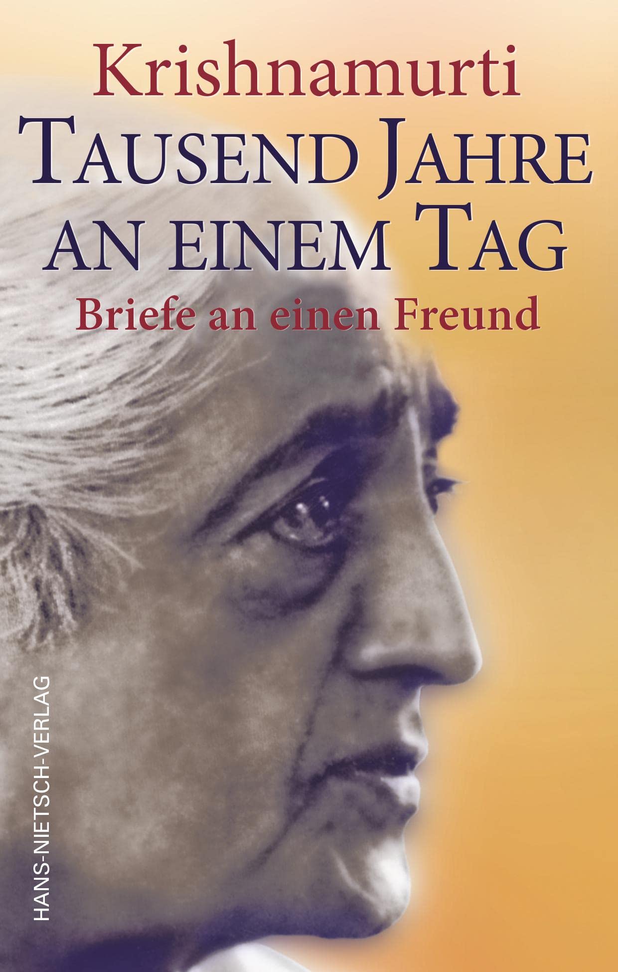 Krishnamurti - Tausend Jahre an einem Tag Religion & Esotericism