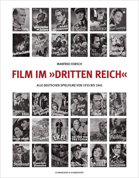 Film im »Dritten Reich«, Band 1: Alle deutschen Spielfilme von 1933 bis 1945 Film, Art & Culture