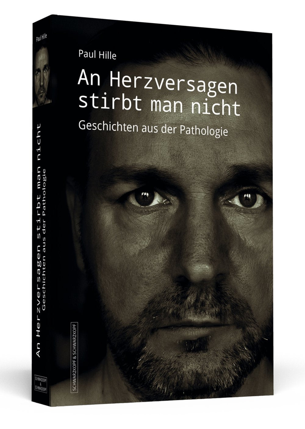 An Herzversagen stirbt man nicht: Geschichten aus der Pathologie Psychology