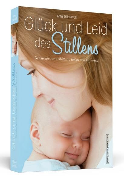 Glück und Leid des Stillens: Geschichten von Müttern, Babys und Experten Parents & Children