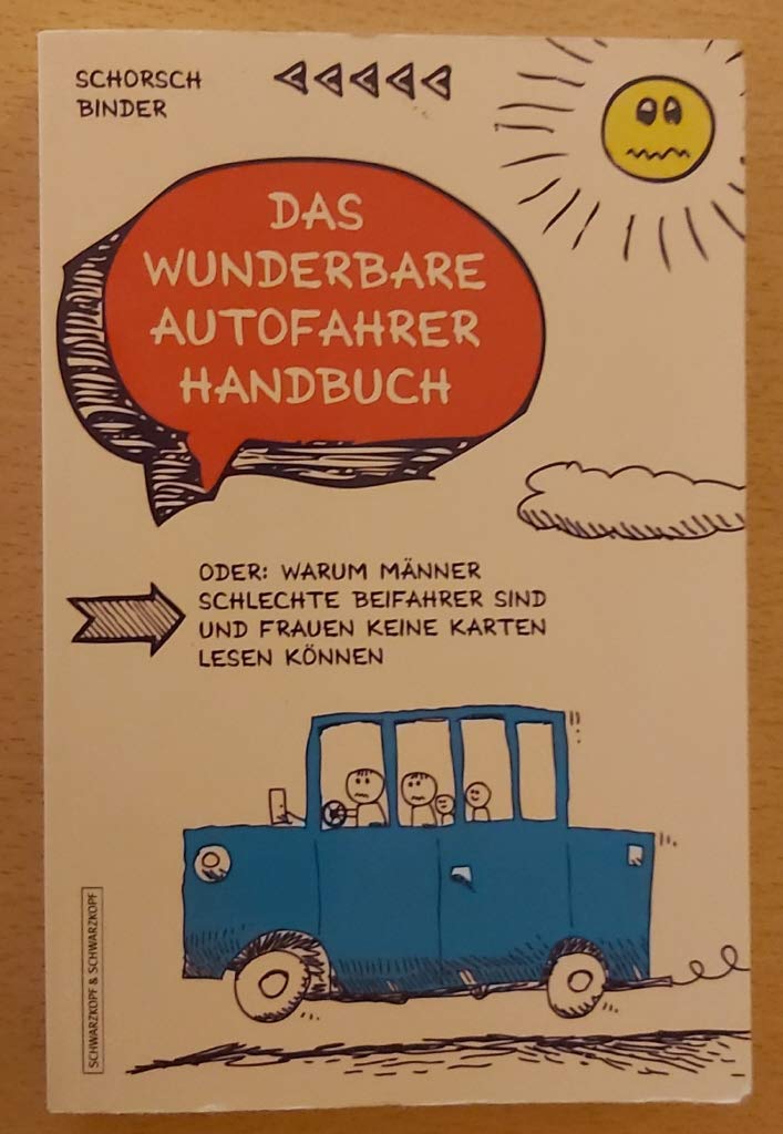Das wunderbare Autofahrerhandbuch: Oder: Warum Männer schlechte Beifahrer sind und Frauen keine Karten lesen können Manga