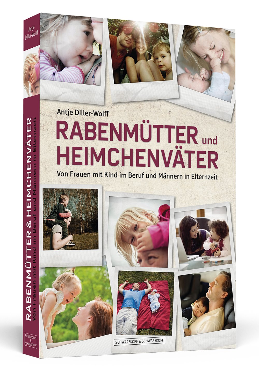 Rabenmütter und Heimchenväter: Von Frauen mit Kind im Beruf und Männern in Elternzeit Books