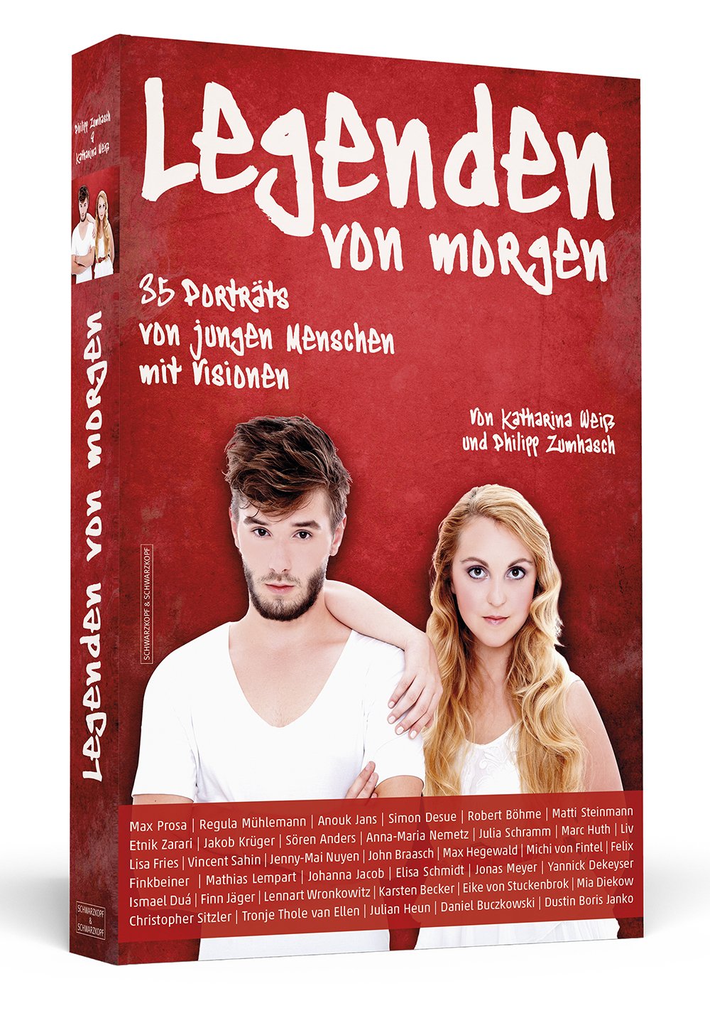 Legenden von Morgen: 35 Porträts von jungen Menschen mit Visionen Business, Finance & Career
