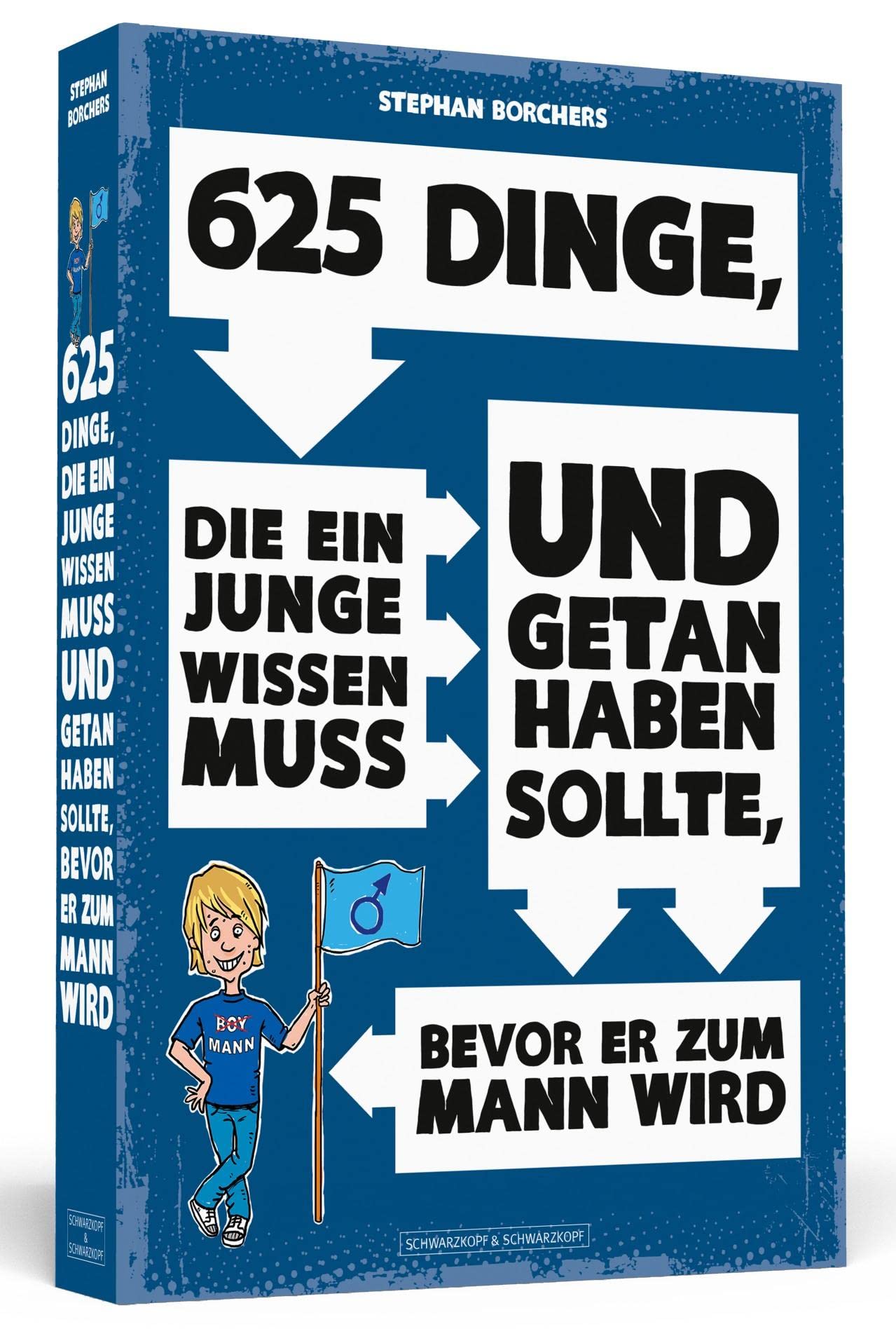 625 Dinge, die ein Junge wissen muss und getan haben sollte, bevor er zum Mann wird Social Sciences