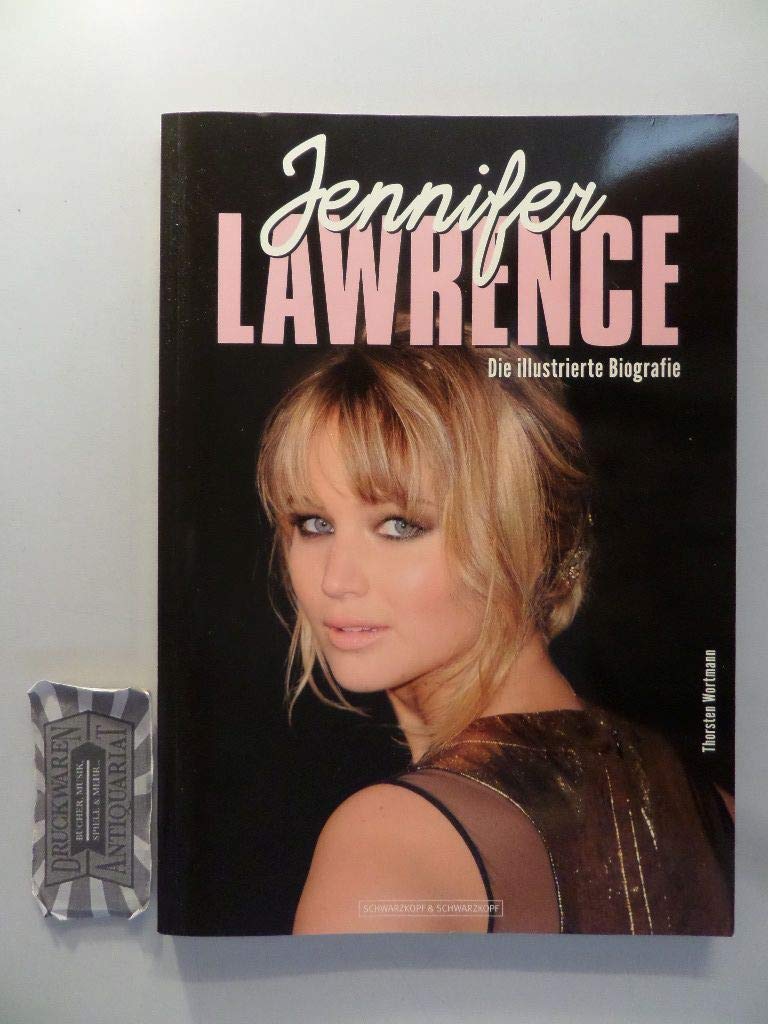 Jennifer Lawrence: Die illustrierte Biografie Art & Literature
