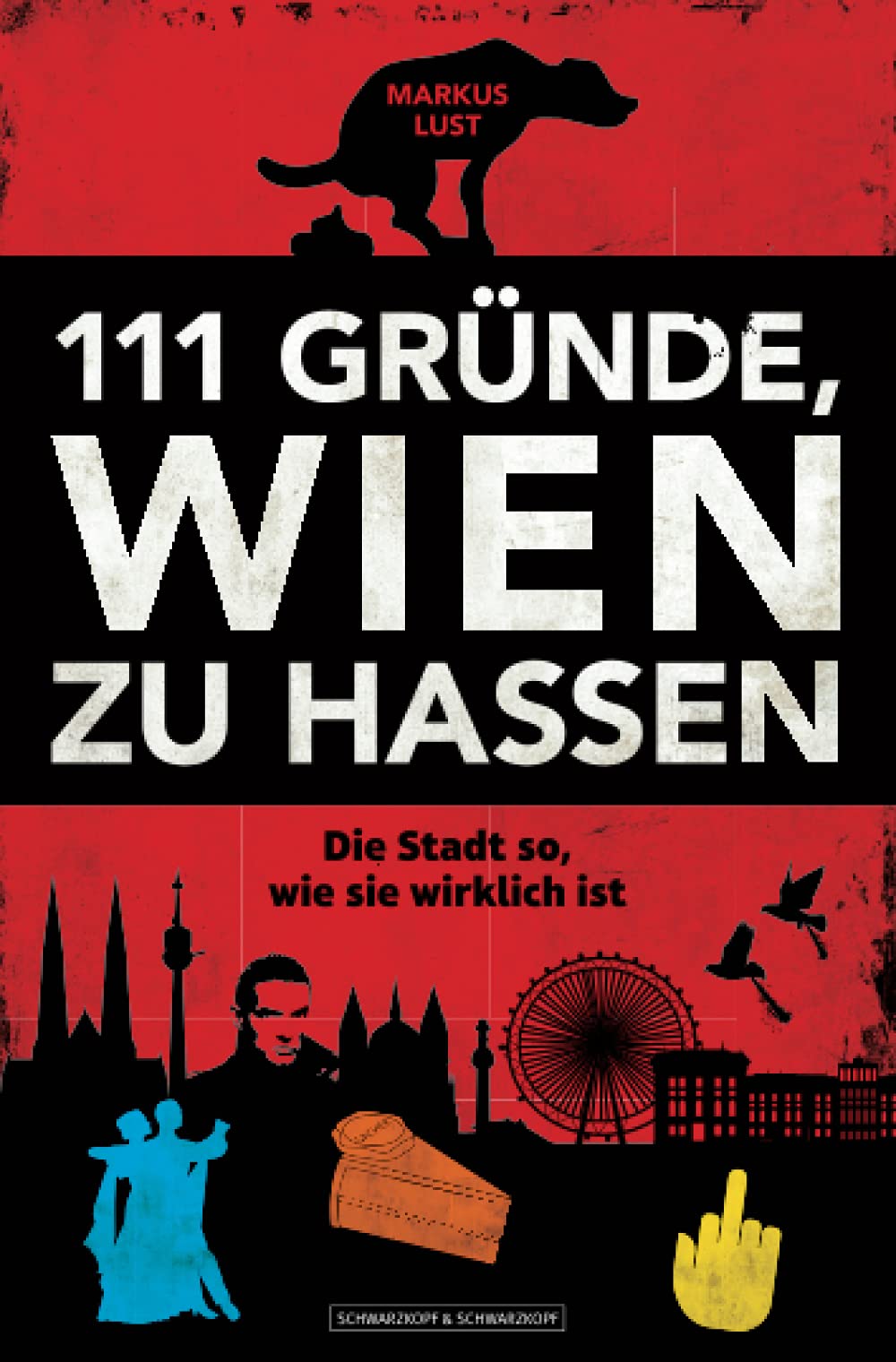 111 Gründe, Wien zu hassen: Die Stadt so, wie sie wirklich ist Leisure, Home & Garden
