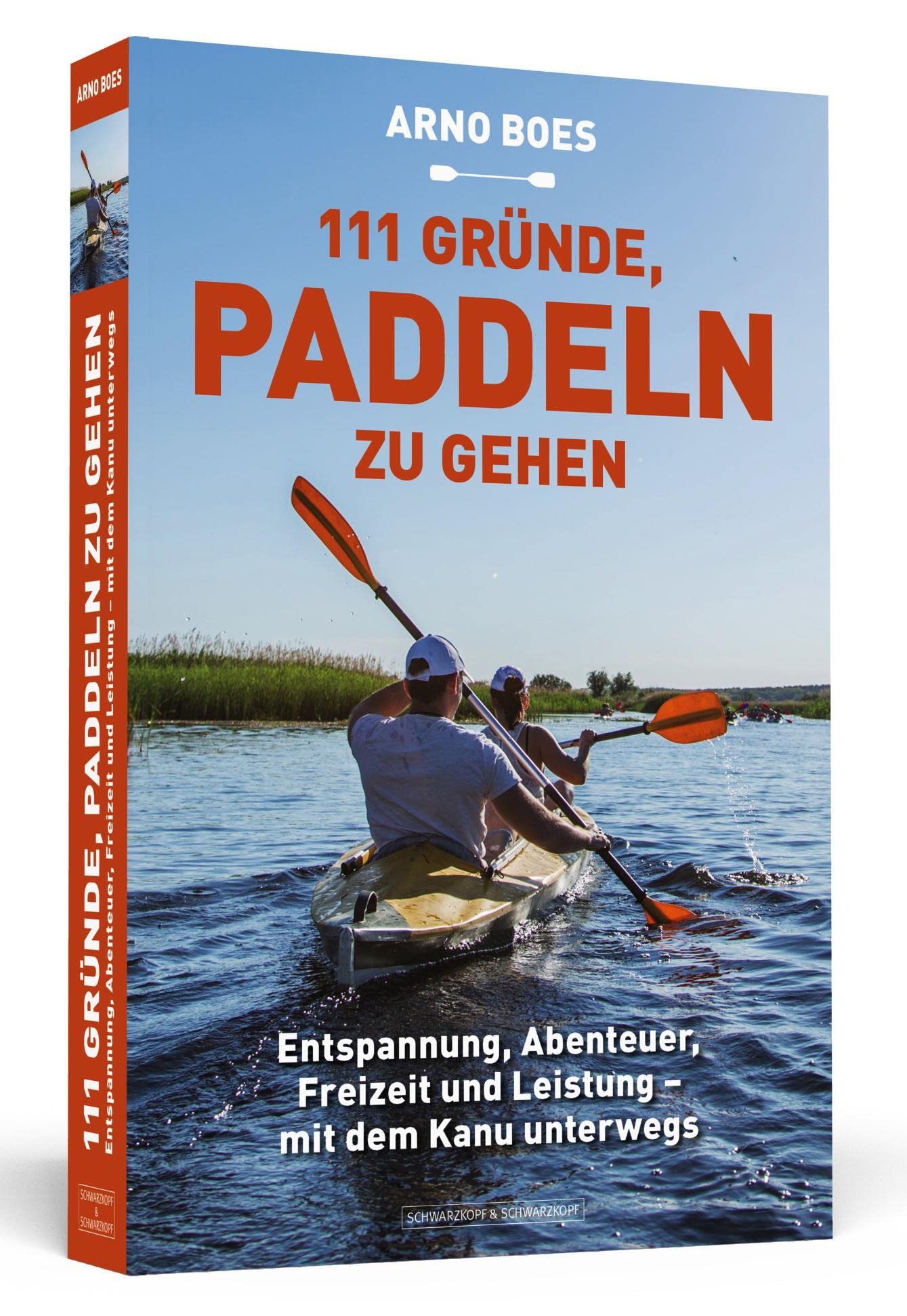 111 Gründe, paddeln zu gehen Leisure & Fun