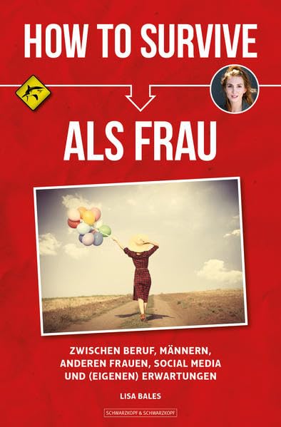 HOW TO SURVIVE ALS FRAU: zwischen Beruf, Männern, anderen Frauen, Social Media und (eigenen) Erwartungen Lifestyle