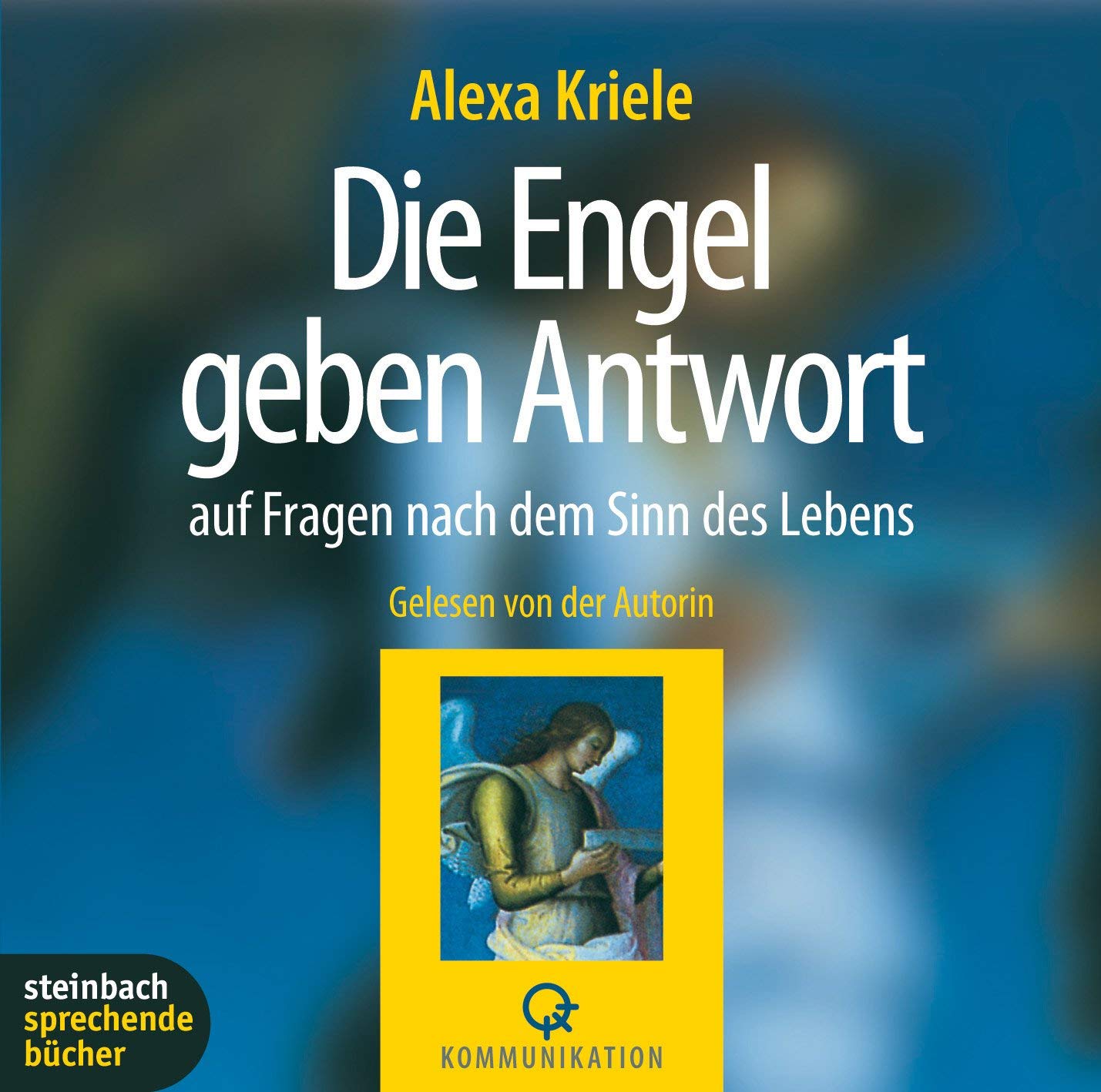 Die Engel geben Antwort: auf die Fragen nach dem Sinn des Lebens. Autorisierte Hörfassung mit Cellomusik von J.S. Bach Religion & Esotericism