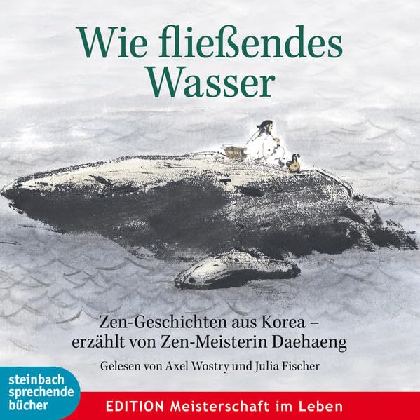 Wie fließendes Wasser: Zen-Geschichten aus Korea – erzählt von Zen-Meisterin Daehaeng Psychology
