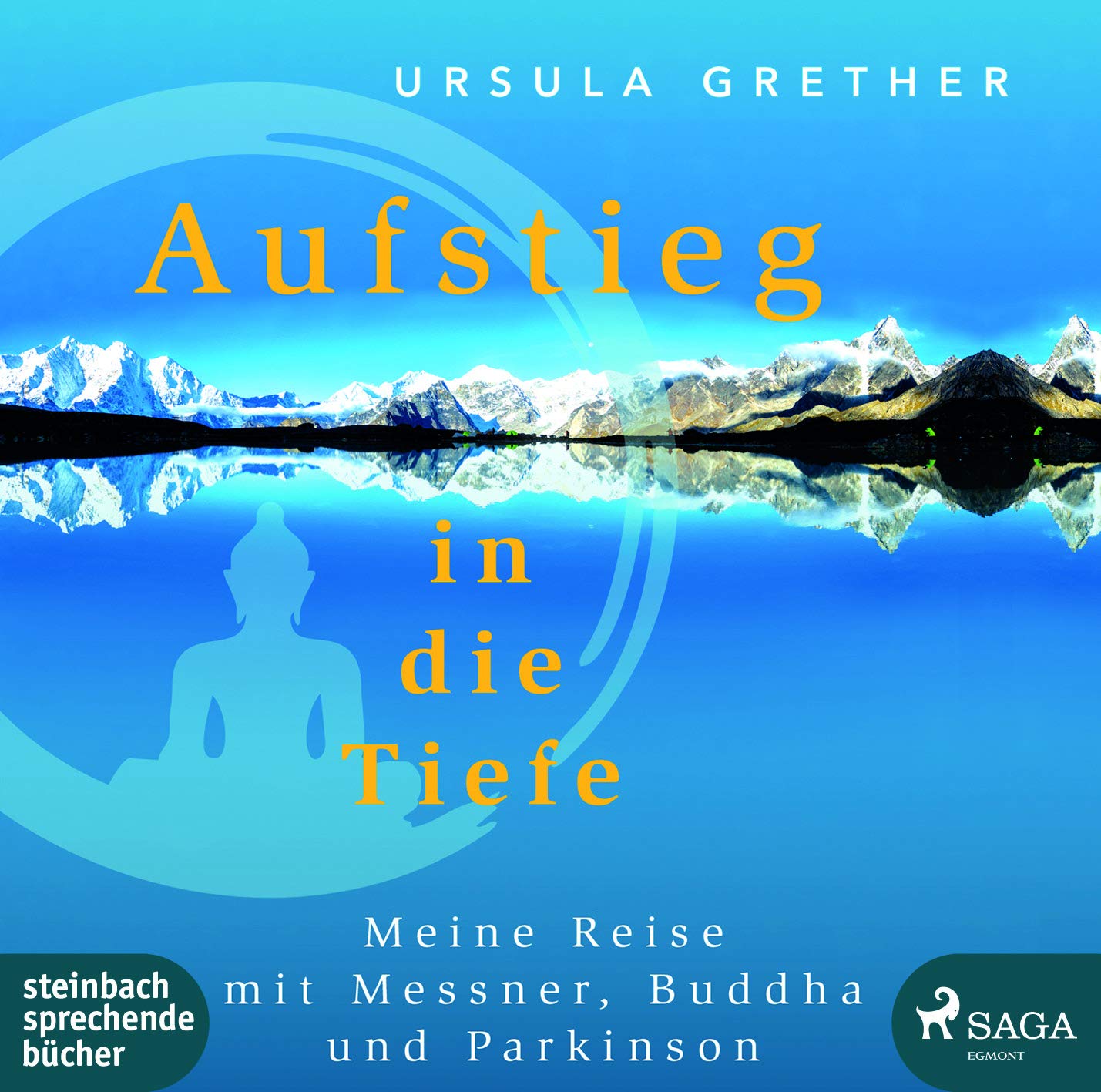 Aufstieg in die Tiefe: Meine Reise mit Messner, Buddha und Parkinson Politics & Society