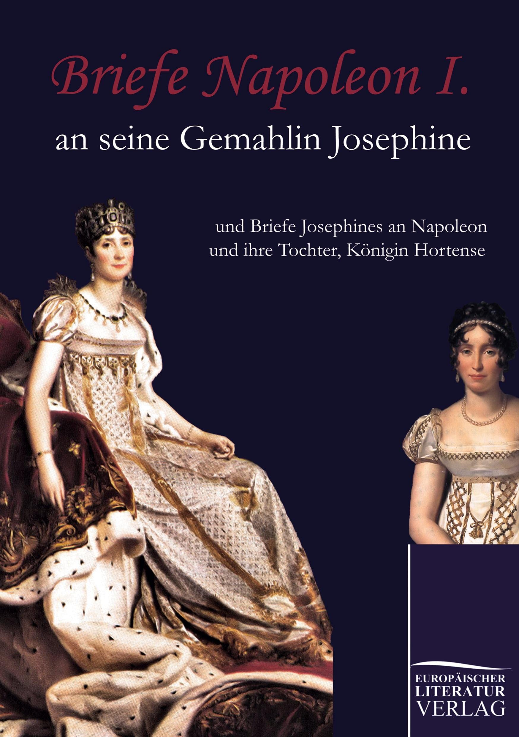 Briefe Napoleon I. an seine Gemahlin Josephine book