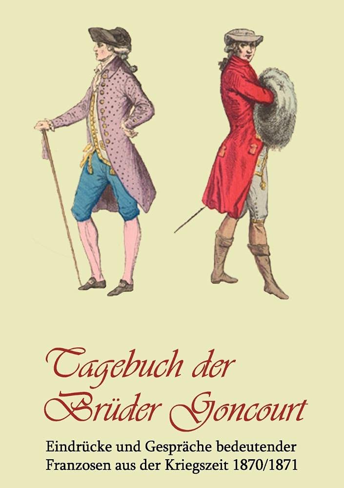 Tagebuch der Brüder Goncourt: Eindrücke und Gespräche bedeutender Franzosen aus der Kriegszeit 1870/1871 Contemporary literature