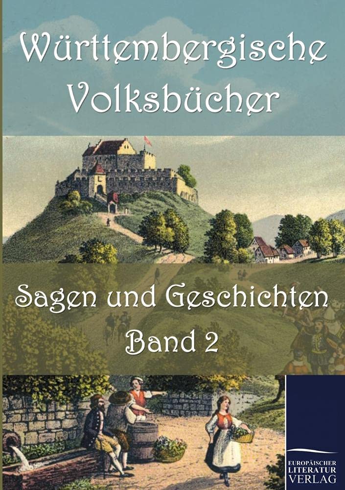 Württembergische Volksbücher: Sagen und Geschichten: Band 2 Fairy Tales & Legends