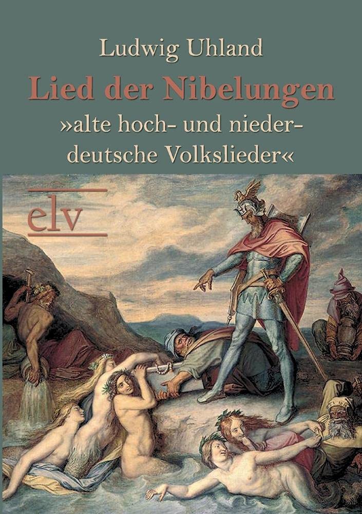 Lied der Nibelungen: »alte hoch- und niederdeutsche Volkslieder« Fairy Tales & Legends
