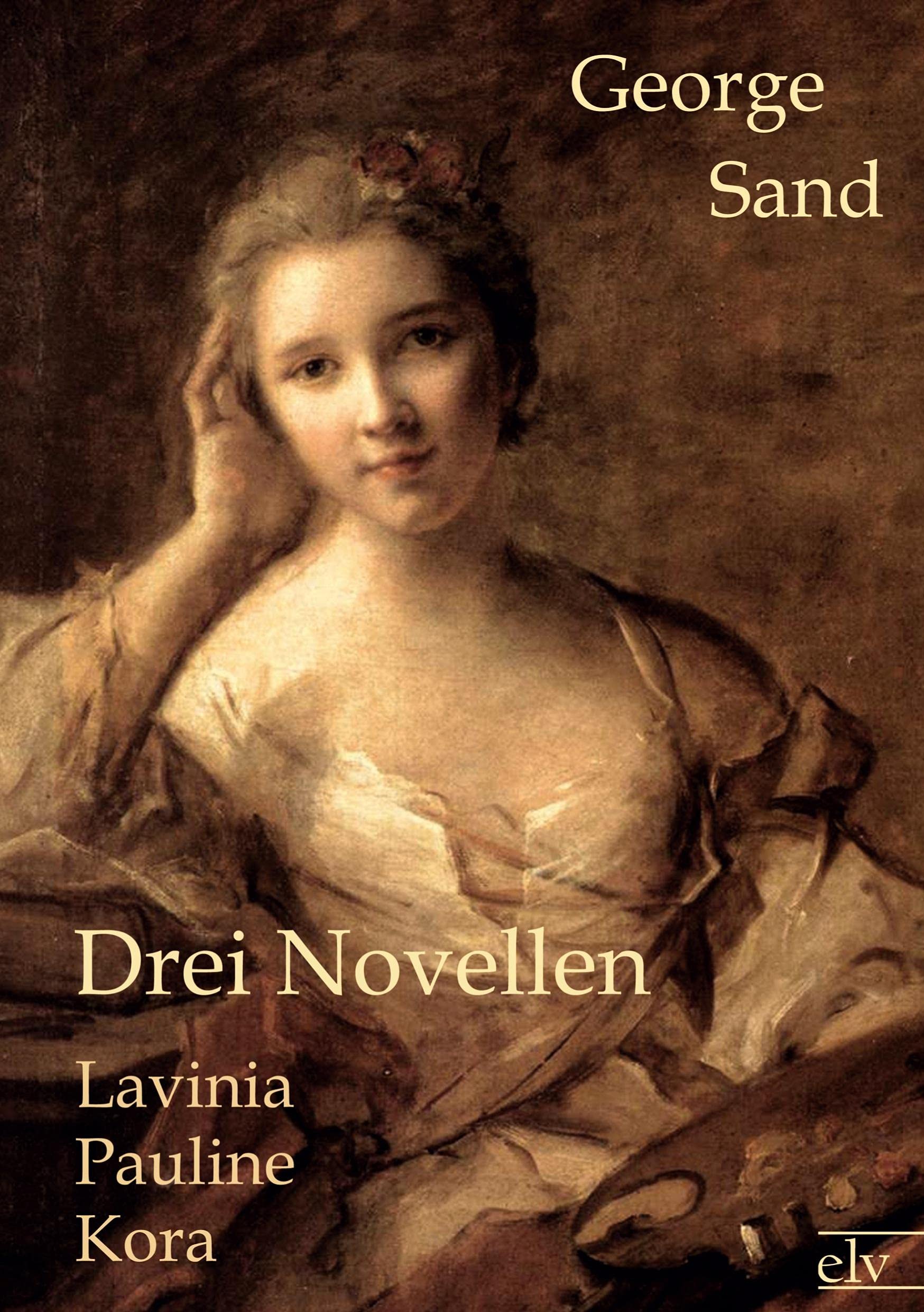 Drei Novellen: Lavinia - Pauline - Kora Classics