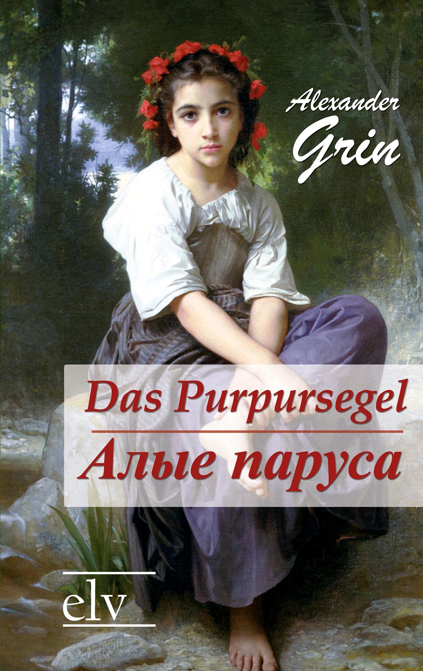 Das Purpursegel / Alye Parusa: Russischsprachige Ausgabe Classics