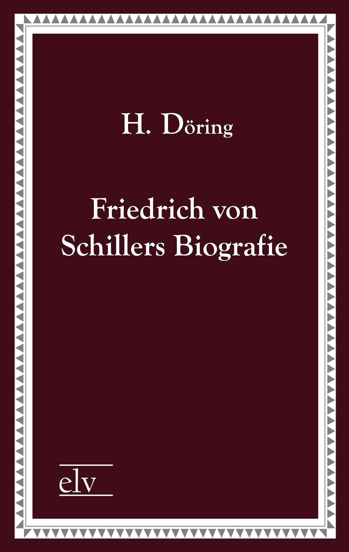 Friedrich von Schillers Biografie Art & Literature
