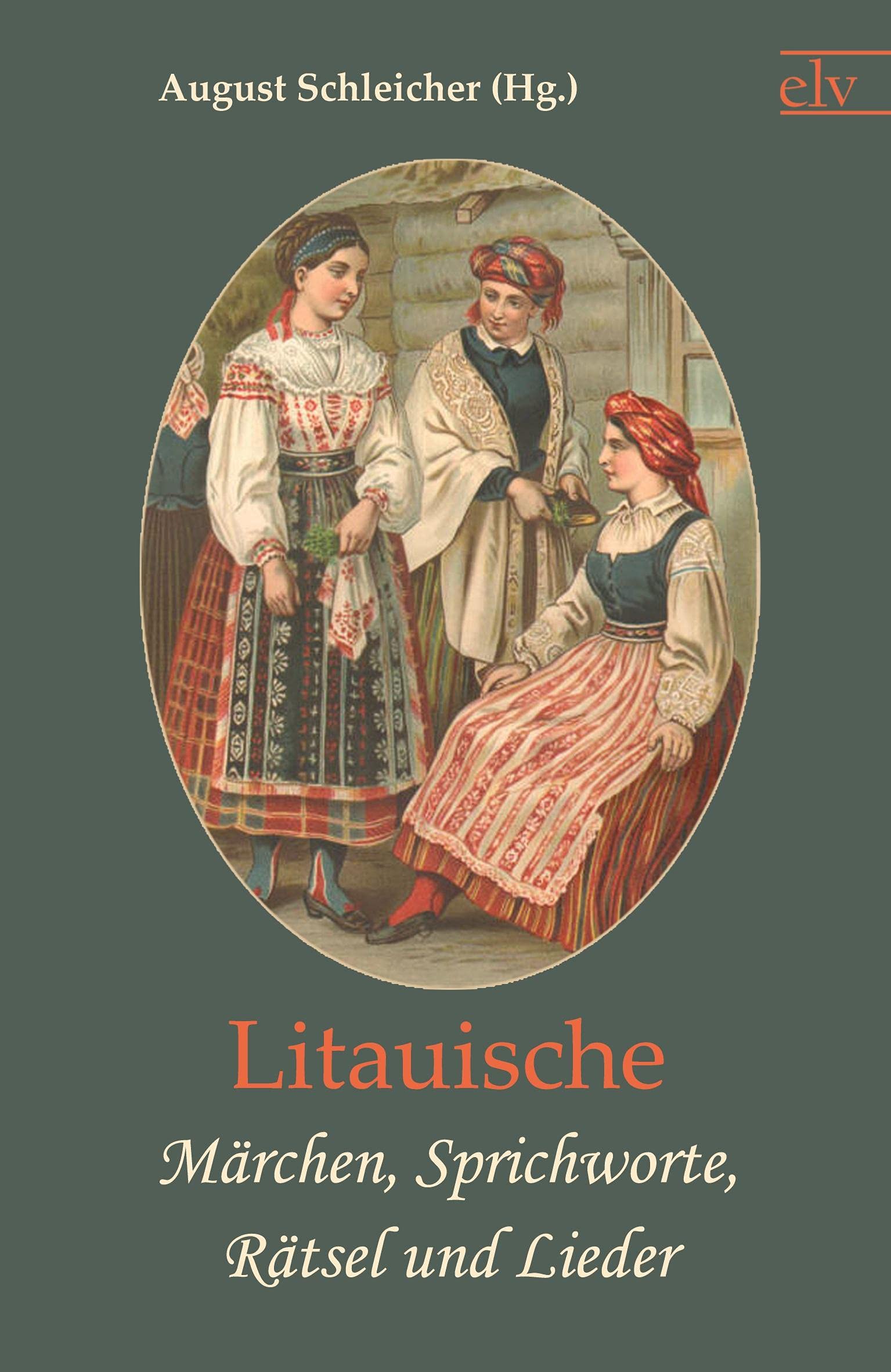 Litauische Märchen, Sprichworte, Rätsel und Lieder Fairy Tales & Legends