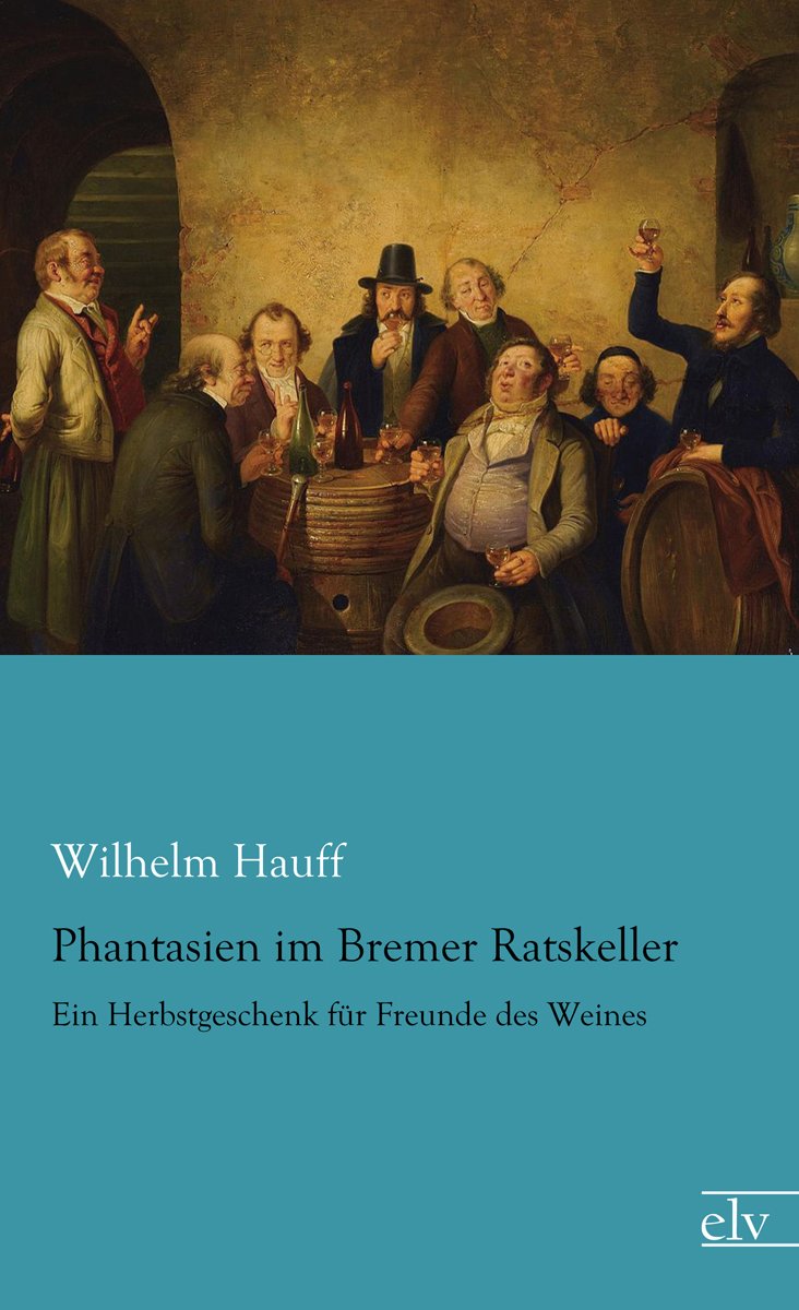 Phantasien im Bremer Ratskeller: Ein Herbstgeschenk für Freunde des Weines Contemporary literature