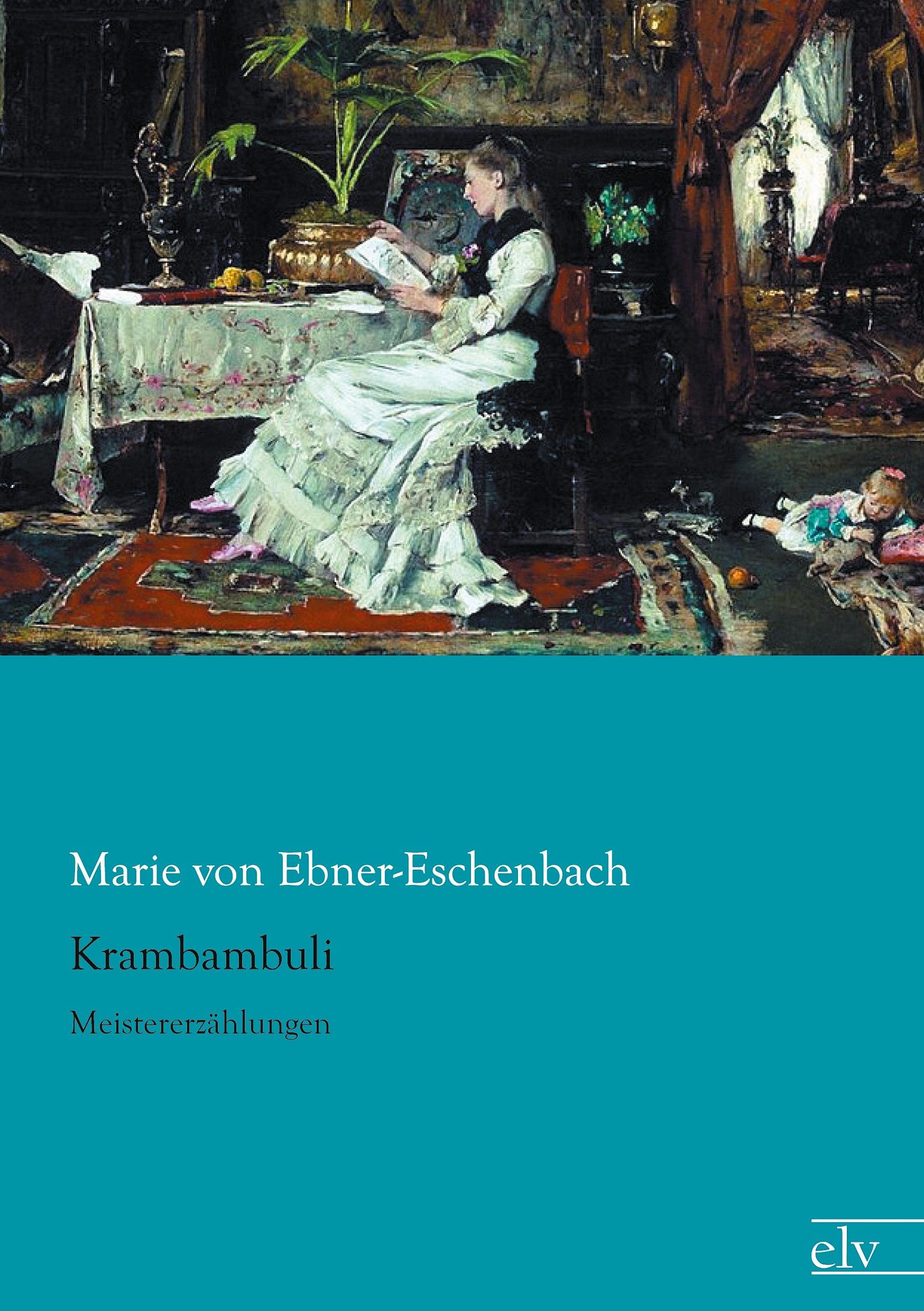 Krambambuli: Meistererzählungen Essays & Short Stories