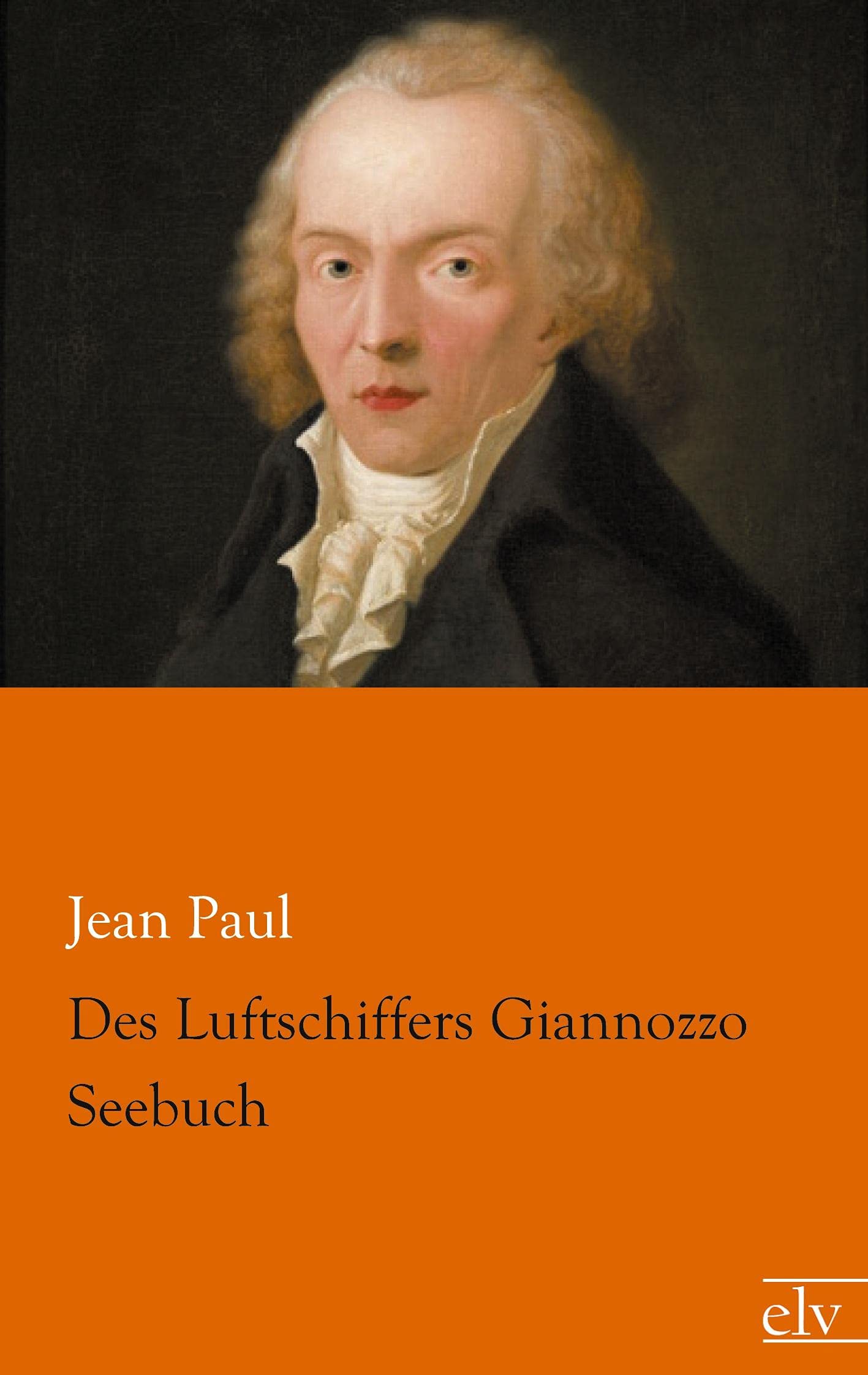 Des Luftschiffers Giannozzo Seebuch Classics
