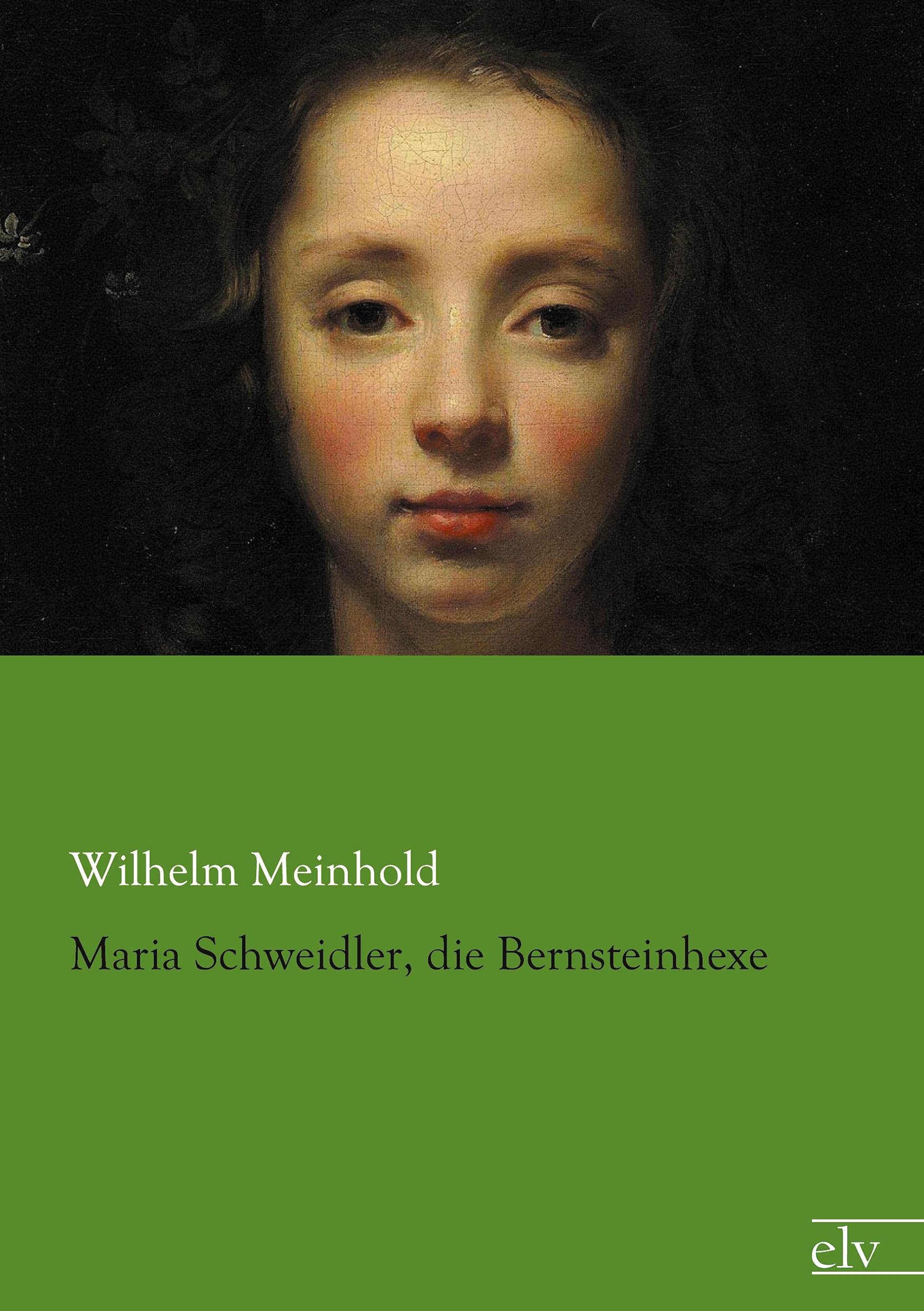 Maria Schweidler, die Bernsteinhexe Classics