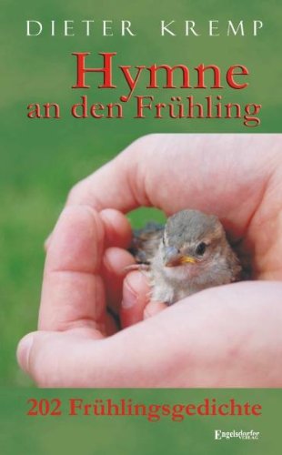 Hymne an den Frühling: 202 Frühlingsgedichte Poetry