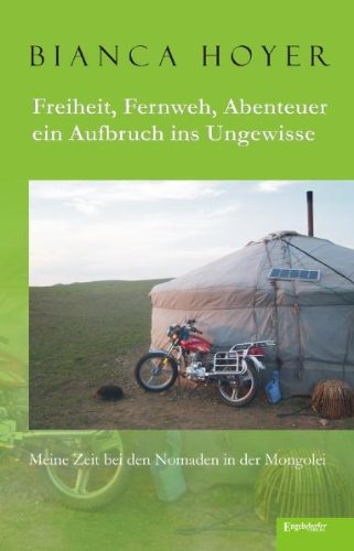Freiheit, Fernweh, Abenteuer – ein Aufbruch ins Ungewisse: Meine Zeit bei den Nomaden in der Mongolei Travelogues
