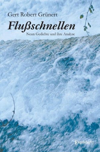 Flußschnellen: Neun Gedichte und ihre Analyse Poetry