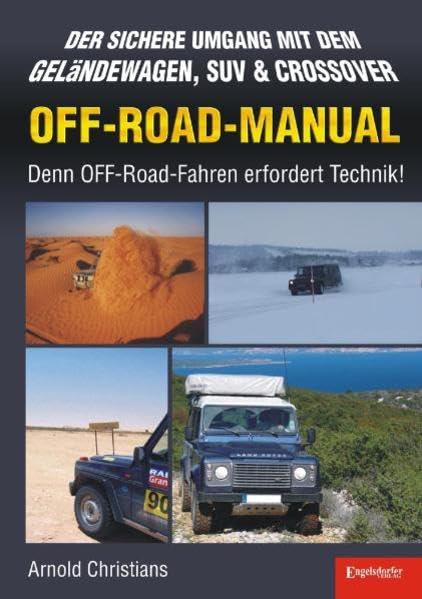 OFF-ROAD-MANUAL: Der sichere Umgang mit dem Geländewagen, SUV & CROSSOVER - Denn OFF-Road-Fahren erfordert Technik! Leisure, Home & Garden