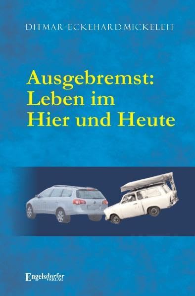 Ausgebremst: Leben im Hier und Heute Books