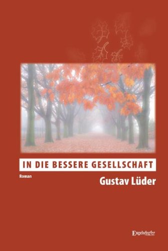 In die bessere Gesellschaft: Roman Fiction