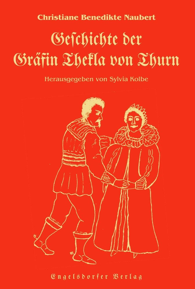 Geschichte der Gräfin Thekla von Thurn oder Szenen aus dem dreißigjährigen Kriege - Erster Teil: Herausgegeben von Sylvia Kolbe book