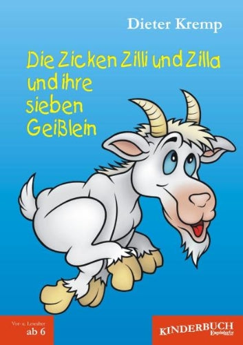 Die Zicken Zilli und Zilla und ihre sieben Geißlein: Das Märchen von Boris Ziegenbock, seinen Zicken und Zickeln Novels & Short Stories