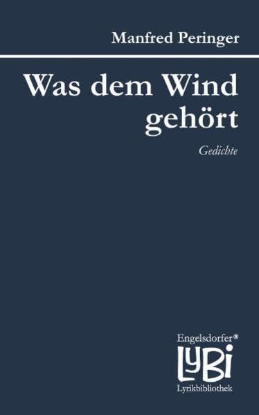 Was dem Wind gehört: Gedichte (Engelsdorfer Lyrikbibliothek) Poetry