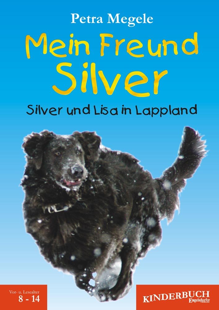 Mein Freund Silver: Silver und Lisa in Lappland Non-fiction