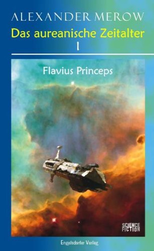 Das aureanische Zeitalter I: Flavius Princeps Fantasy & Sci-Fi