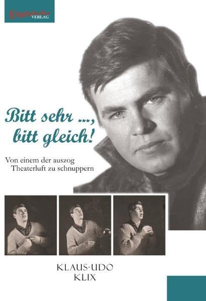Bitt sehr ..., bitt gleich! Von einem der auszog Theaterluft zu schnuppern Personalities