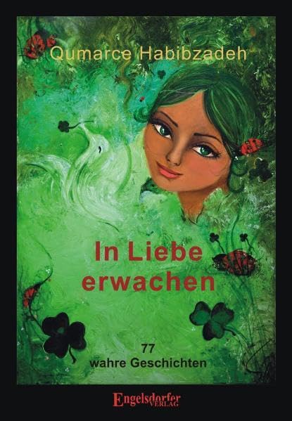 In Liebe erwachen: 77 wahre Geschichten Contemporary literature