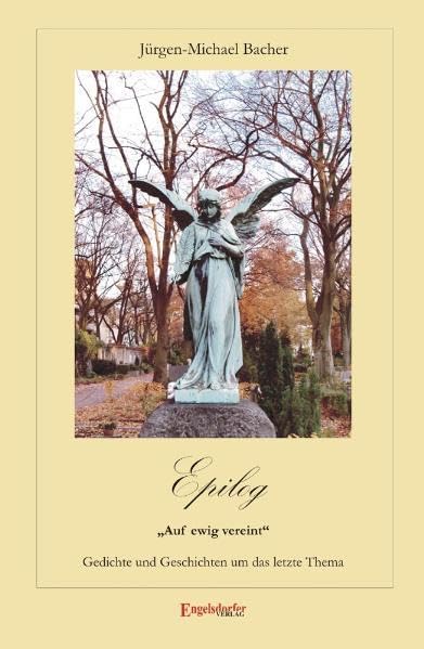 Epilog - „Auf ewig vereint“: Gedichte und Geschichten um das letzte Thema Death & Mourning